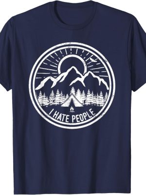 I Hate People Camping Shirt Hiking Outdoor Funny Camp Lovers T-shirt